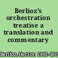 Berlioz's orchestration treatise a translation and commentary /