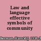 Law and language effective symbols of community /