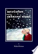 Divination and the shamanic story