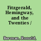Fitzgerald, Hemingway, and the Twenties /