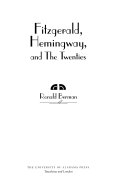 Fitzgerald, Hemingway, and the Twenties /