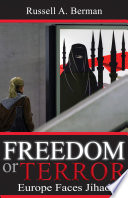 Freedom or terror Europe faces Jihad /