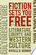 Fiction sets you free literature, liberty, and western culture /