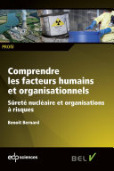 Comprendre les facteurs humains et organisationnels : Sûreté nucléaire et organisations à risques /