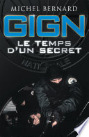 GIGN : le temps d'un secret /