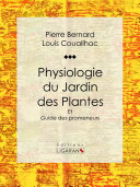 Physiologie du Jardin des Plantes : Et Guide des promeneurs /