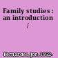 Family studies : an introduction /