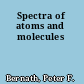 Spectra of atoms and molecules