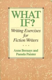 What if? : writing exercises for fiction writers /