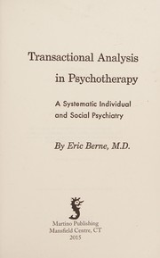 Transactional analysis in psychotherapy : a systematic individual and social psychiatry /