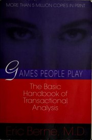 Games people play : the psychology of human relationships /