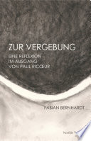 Zur Vergebung : eine reflexion im ausgang von Paul Ricœur /