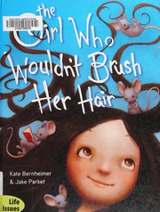 The girl who wouldn't brush her hair /