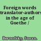 Foreign words translator-authors in the age of Goethe /