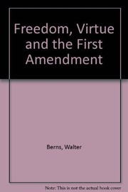Freedom, virtue & the first amendment