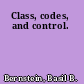 Class, codes, and control.