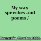 My way speeches and poems /