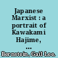 Japanese Marxist : a portrait of Kawakami Hajime, 1879-1946 /