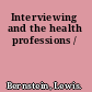 Interviewing and the health professions /