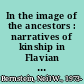 In the image of the ancestors : narratives of kinship in Flavian epic /