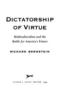 Dictatorship of virtue : multiculturalism, and the battle for America's future /