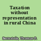 Taxation without representation in rural China