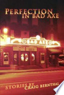 Perfection in Bad Axe stories /