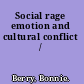 Social rage emotion and cultural conflict /