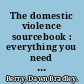 The domestic violence sourcebook : everything you need to know /