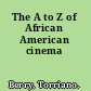 The A to Z of African American cinema