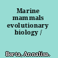 Marine mammals evolutionary biology /