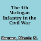 The 4th Michigan Infantry in the Civil War