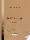 Les Tonneaux : monologue /