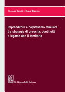 Imprenditore e capitalismo familiare tra strategie di crescita, continuità e legame con il territorio /