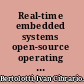 Real-time embedded systems open-source operating systems perspective /