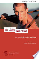 Artiste martial : Mon tao de Bruce Lee au MMA /