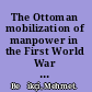 The Ottoman mobilization of manpower in the First World War between voluntarism and resistance /