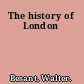 The history of London