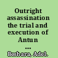 Outright assassination the trial and execution of Antun Sa'adeh, 1949 /