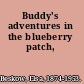 Buddy's adventures in the blueberry patch,