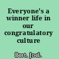 Everyone's a winner life in our congratulatory culture /