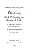 Printing, book collecting, and illustrated books; a bibliography of bibliographies.