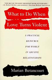 What to do when love turns violent : a practical resource for women in abusive relationships /