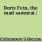 Doris Fein, the mad samurai /