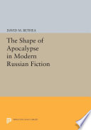 The shape of apocalypse in modern Russian fiction /