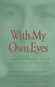 With my own eyes : a Lakota woman tells her people's history /