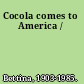 Cocola comes to America /