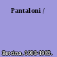 Pantaloni /