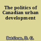 The politics of Canadian urban development