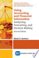 Using accounting and financial information : analyzing, forecasting and decision making /